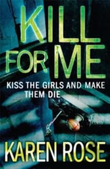 Kill for Me the Philadelphia/atlanta Series Book 3 by Karen Rose Paperback