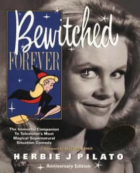 Bewitched Forever by Herbie J Pilato Paperback