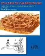collapse of the bronze age the story of greece troy israel egypt and the pe