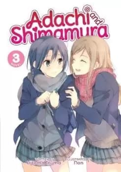 Adachi and Shimamura (Light Novel) Vol. 3 by Hitoma Iruma