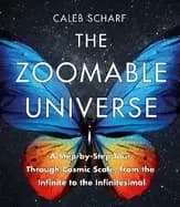 zoomable universe a step by step tour through cosmic scale from the infinit
