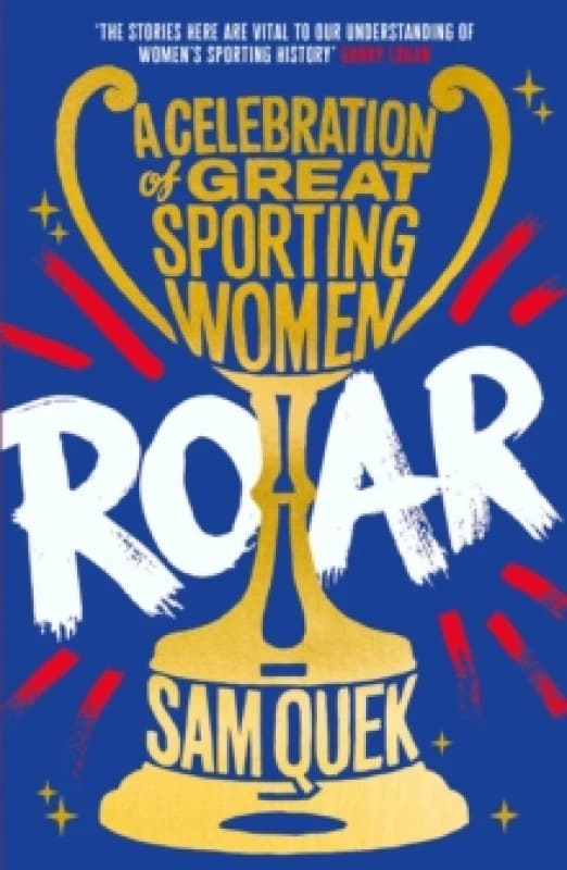 Roar : A Celebration of Great Sporting Women Paperback / softback