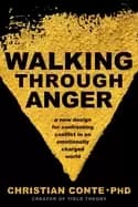 walking through anger a new design for confronting conflict in an emotional