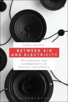 Between Air and Electricity by Dr. Cathy Van Eck Hardback