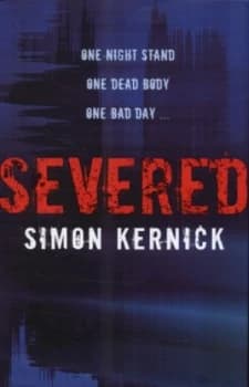 Severed by Simon Kernick Hardback