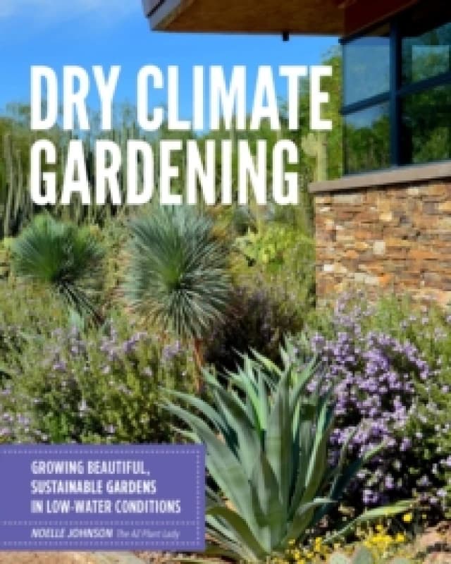 Dry Climate Gardening. Paperback. By Noelle Johnson Books