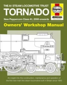 The A1 Steam Locomotive Trust Tornado by Geoff Smith and A1 Steam Locomotive Trust Book