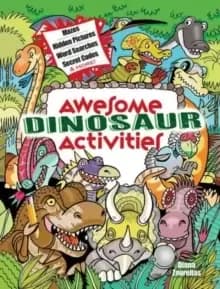 Awesome Dinosaur Activities : Mazes, Hidden Pictures, Word Searches, Secret Codes, Spot the Differences, and More!