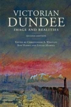 Victorian Dundee by Christopher a Whatley Hardback