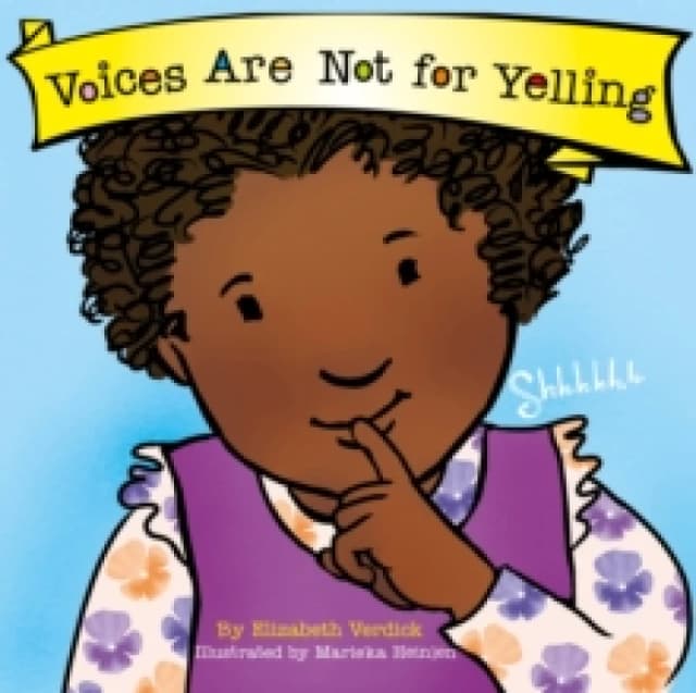 Voices Are Not for Yelling (Best Behavior) Board book