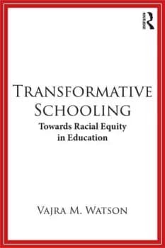 Transformative SchoolingTowards Racial Equity in Education
