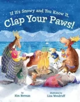 If it's snowy and you know it, clap your paws! - Kim Norman - Board book - Used