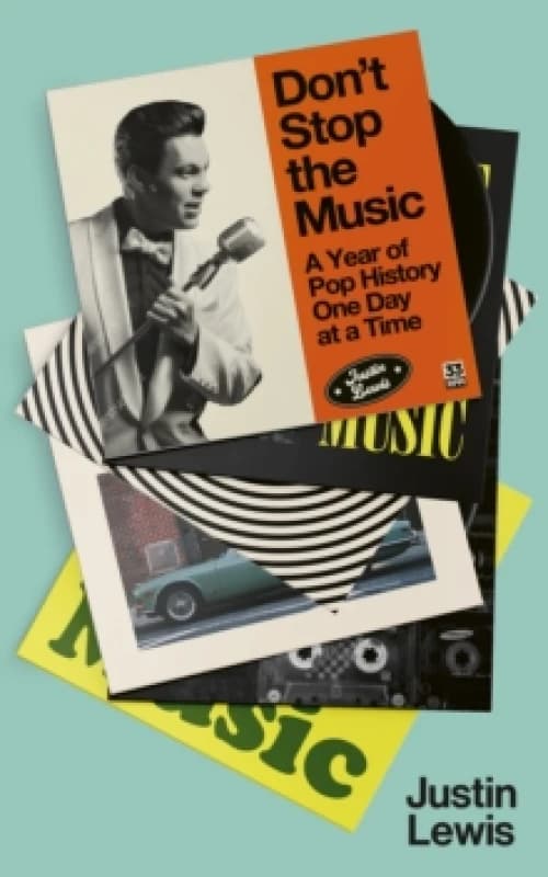 Don't Stop the Music : A Year of Pop History, One Day at a Time Hardback
