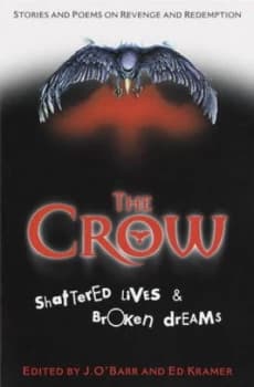 The Crow Shattered Lives and Broken Dreams Paperback