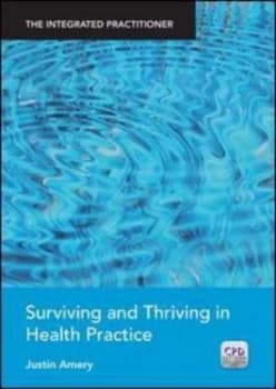 Surviving and Thriving in Health Practice by Justin Amery Paperback