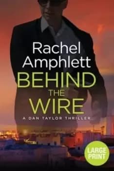 Behind the wire by Rachel Amphlett