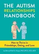 autism relationships handbook how to thrive in friendships dating and love