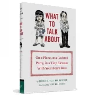 what to talk about on a plane at a cocktail party in a tiny elevator with y