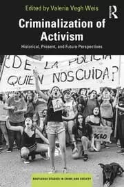 Criminalization of Activism Historical Present and Future Perspectives