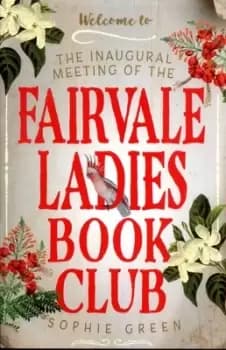 The inaugural meeting of the Fairvale Ladies Book Club by Sophie Green