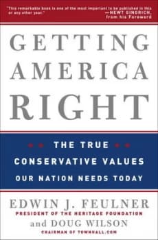 Getting America Right by Edwin J Feulner and Doug Wilson Book
