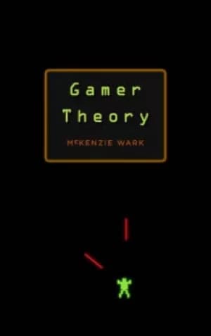 Gamer theory by McKenzie Wark