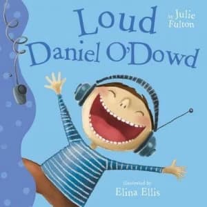 Loud Daniel Odowd by Julie Fulton Book