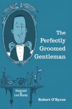 The Perfectly Groomed Gentleman by Robert Obyrne Hardback