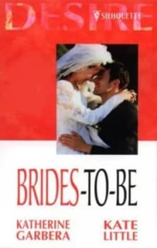 Brides-to-Be by Katherine Garbera and Kate Little Book