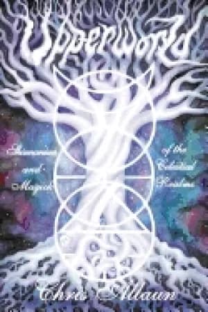 upperworld shamanism and magick of the celestial realms