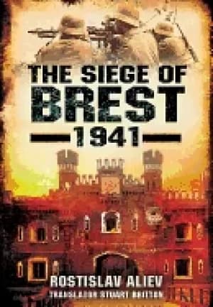 siege of brest 1941 a legend of red army resistance on the eastern front
