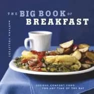 big book of breakfast serious comfort food for any time of the day