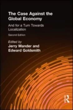 The Case against the Global Economy by Jerry Mander Paperback