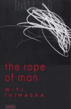 Rope of Man by Witi Ihimaera Paperback