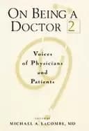 on being a doctor 2 voices of physicians and patients