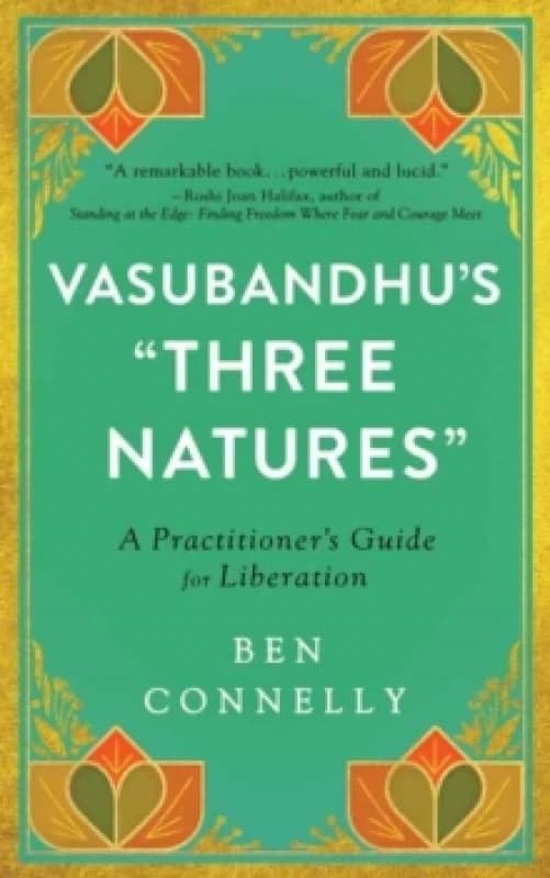 Vasubandhu's 'Three Natures' : A Practitioner's Guide for Liberation Paperback / softback