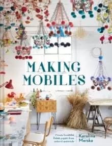 Making Mobiles : Create beautiful Polish pajaki from natural materials