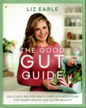 The Good Gut Guide by Liz Earle Hardback