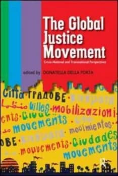 The Global Justice Movement by Donatella Della Porta Book