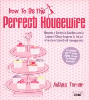 How to Be the Perfect Housewife by Anthea Turner Paperback