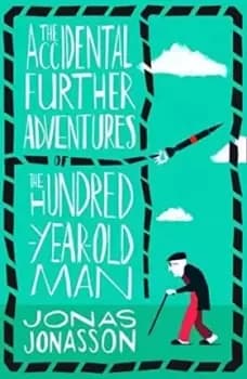 The Accidental Further Adventures of the by Jonas Jonasson