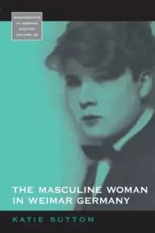 The Masculine Woman in Weimar Germany
