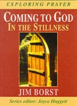 Coming to God in the Stillness by Jim Borst and Jim Borst Book
