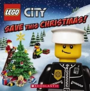 Lego City Save This Christmas by Rebecca L McCarthy