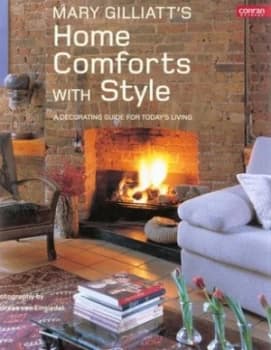 Mary Gilliatts Home Comforts with Style by Mary Gilliatt Hardback