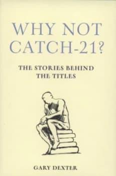 Why Not Catch-21 by Gary Dexter Hardback