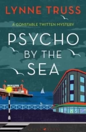 Psycho by the sea by Lynne Truss