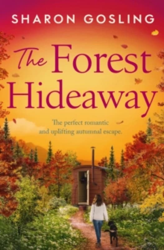 The Forest Hideaway : Enjoy the perfect autumn escape from the Internationally Bestselling author of The Lighthouse Bookshop Paperback / softback