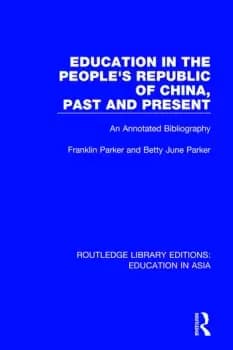 Education in the People's Republic of China Past and PresentAn Annotated Bibliography