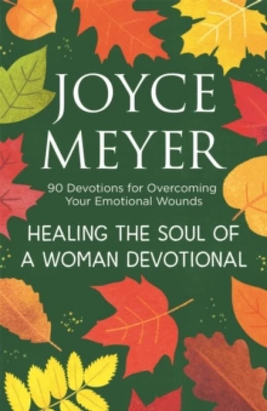 Healing the Soul of a Woman Devotional : 90 Devotions for Overcoming Your Emotional Wounds Paperback / softback